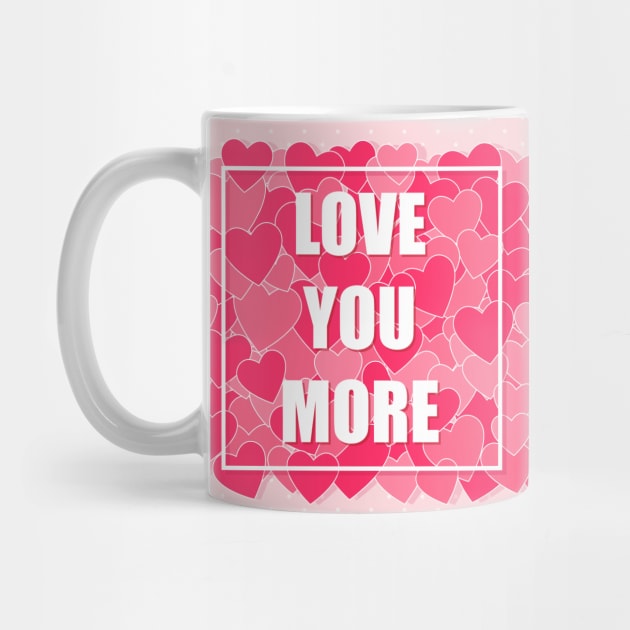 Love you more by creativityrunsfree